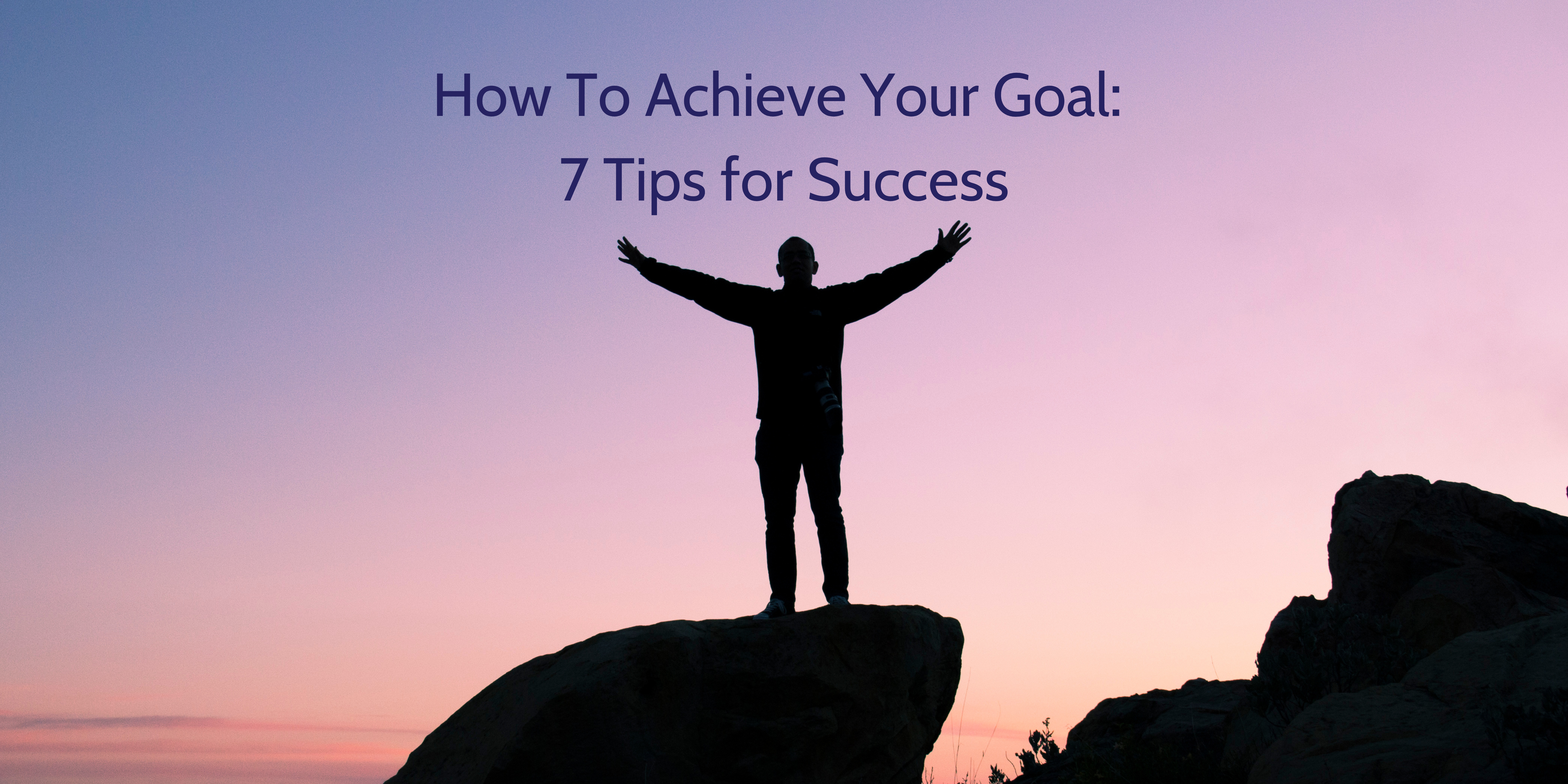 September – How To Achieve Your Goal 7 Tips for Success 2